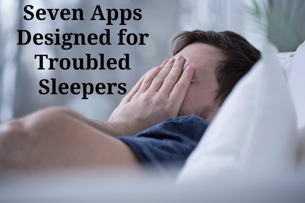 Valley Sleep Center Blog: Seven Apps Designed for Troubled Sleepers